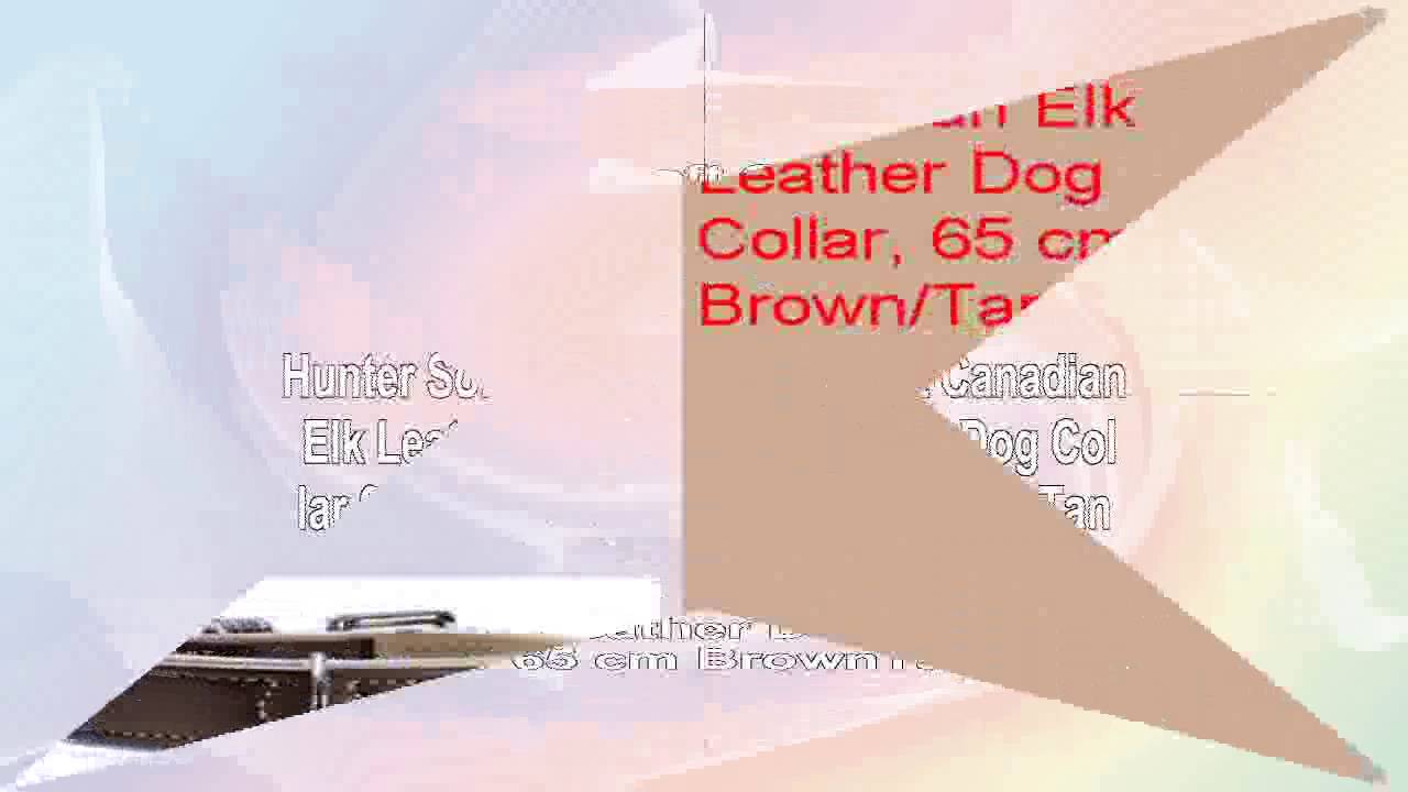 Hunter Soft Canadian Elk Leather Dog Collar 65 cm BrownTan