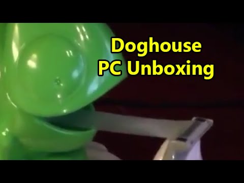 New Doghouse PC Unboxing!