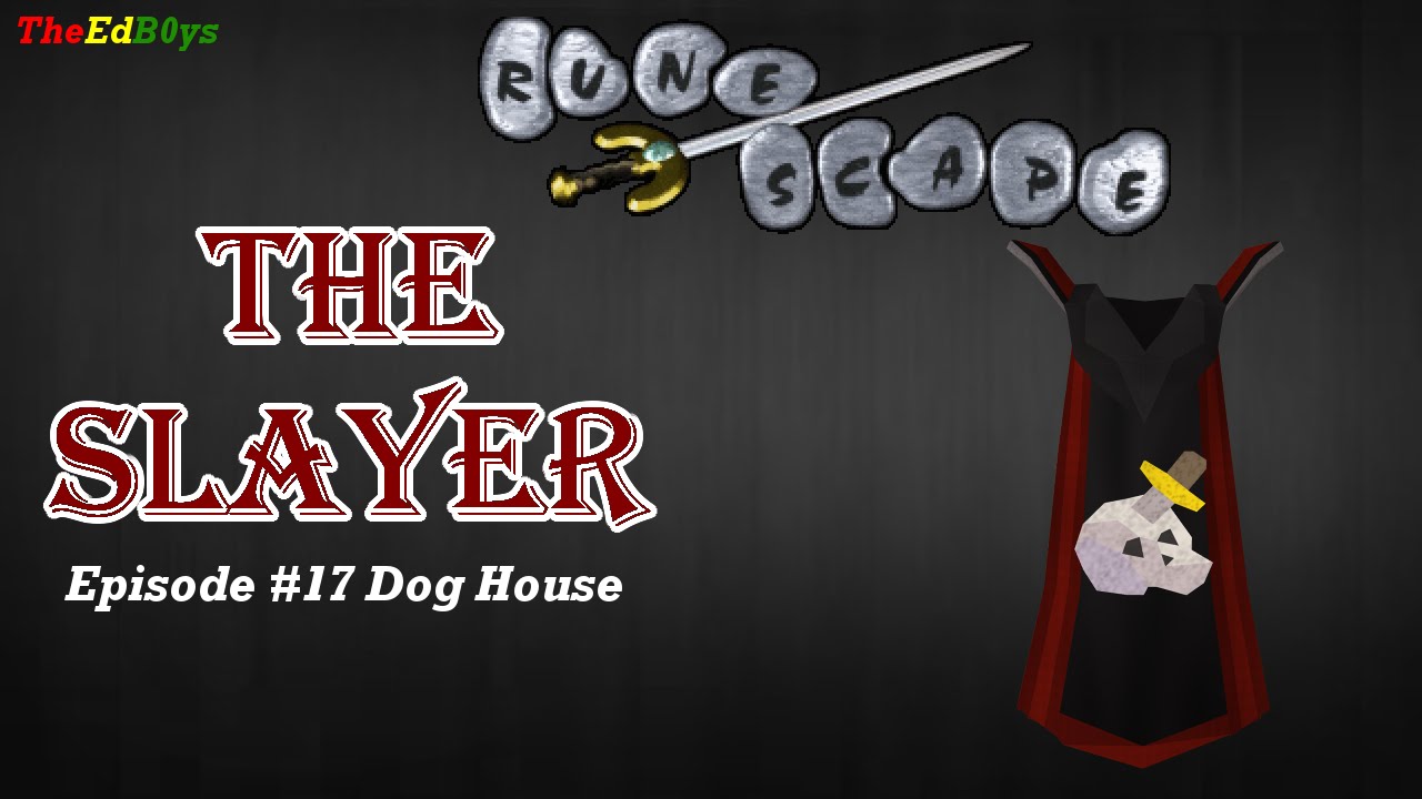 Runescape 2007 The Slayer | Episode #27 Dog House