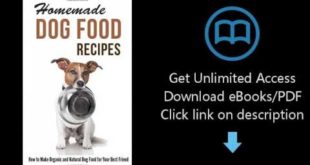 Download Homemade Dog Food Recipes: How to Make Organic and Natural Dog Food for Your Best Frien PDF