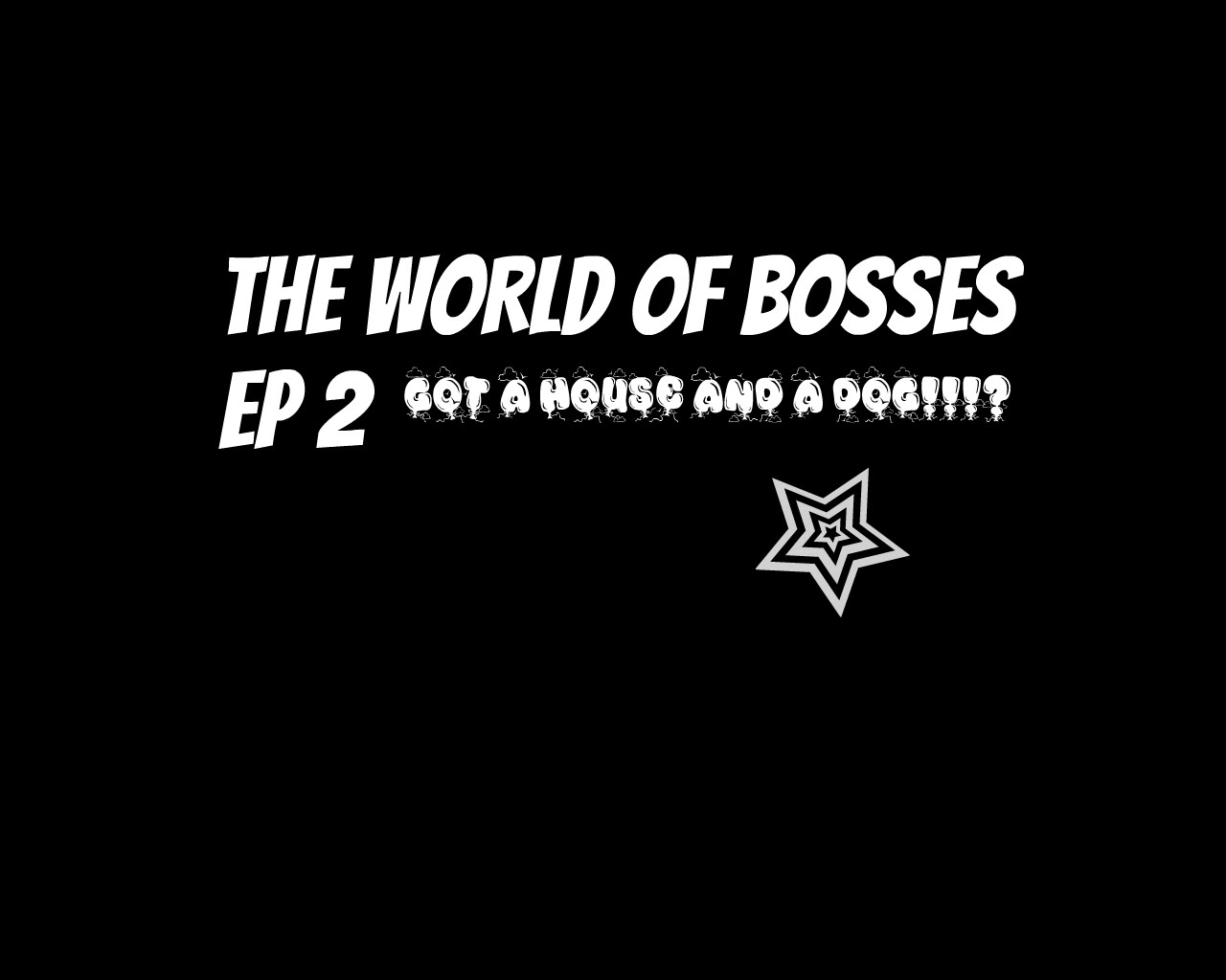 FINALLY!!!! HOUSE AND A DOG?!!? | WORLD OF BOSSES | ep 2 | with Nafis