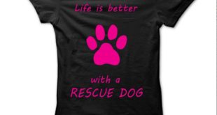 Life Is Better With A Rescue Dog T-Shirt – Life Is Better With A Rescue Dog T-Shirts