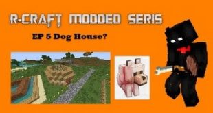 R-Craft Modded Survival Series EP 5 “Dog House?”