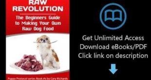 Download Raw Revolution: A Beginners Guide to Making Your Own Raw Dog Food (Puppy Protocol Book  PDF