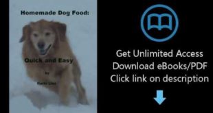 Homemade Dog Food – Quick and Easy: 12 Recipes, Endless Variations